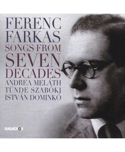 Ferenc Farkas: Songs from Seven Decades