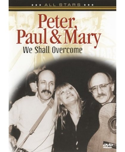 Peter, Paul & Mary - We Shall Overcome