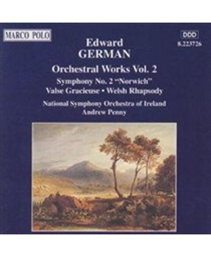 German: Symphony No. 2 "Norwich"/ Valse Gracieuse/ Welsh Rhapsody