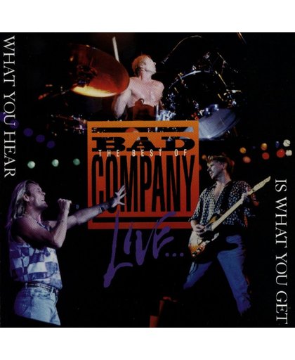 The Best Of Bad Company Live--What...