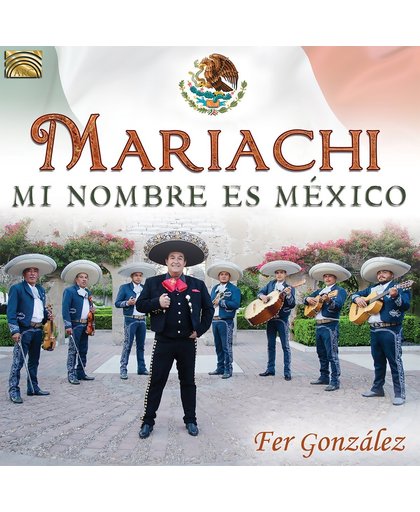 Mariachi. Mi Nombre Es Mexico