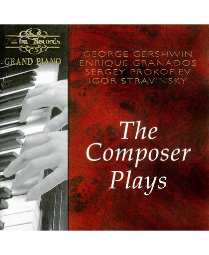 The Composer Plays (Gershwin, Prokofiev, & Others)