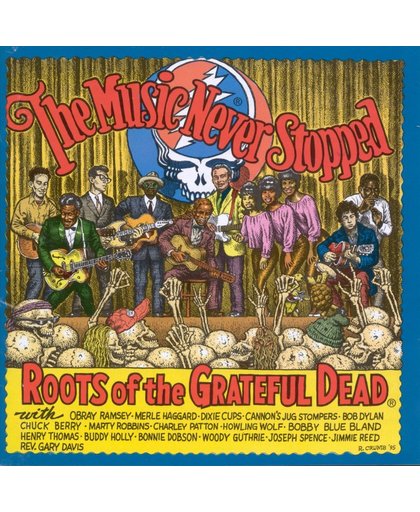 The Music Never Stopped: Roots Of The Grateful Dead