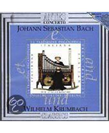 Bach: Italian Organ Tradition / Wilhelm Krumbach