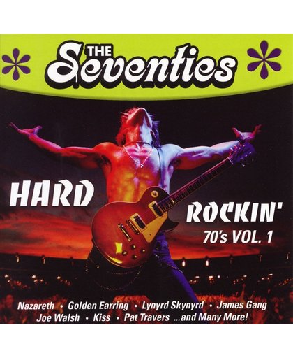 The Seventies: Hard Rockin 70's, Vol. 1