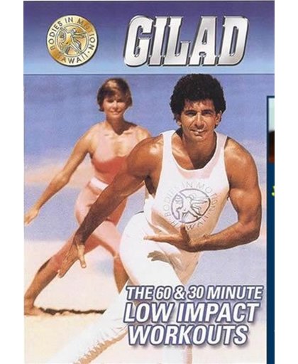 Gilad's Classic Collection Bodies in Motion The 60 and 30 Minute Low Impact Workouts