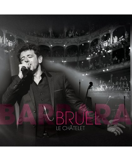 Bruel Barbara - Le Chatelet (Blu-ray+CD)