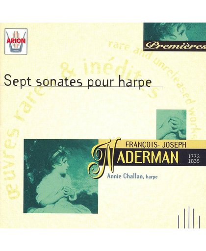 Premieres  Naderman: Sept sonates pour harpe / Challan