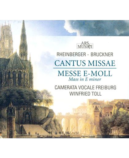 Rheinberger: Cantus Missae; Bruckner: Mass in E minor