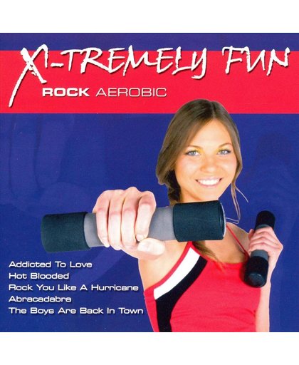 X-Tremely Fun:Rock Aero Bic// Incl."Layla"/"Hot Blooded"/ "Abracadabra"/A.O.