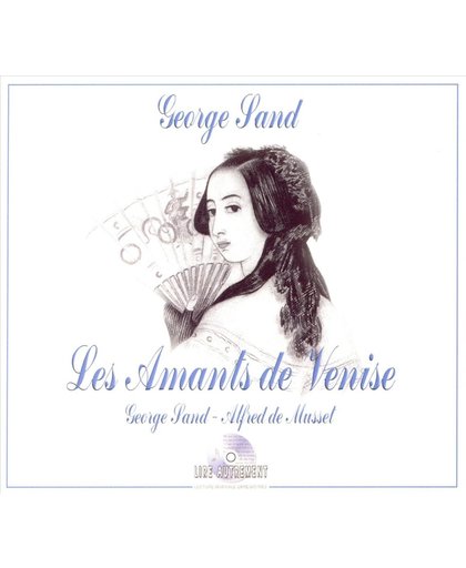 Les Amants de Venise: George Sand/Alfred DeMusset