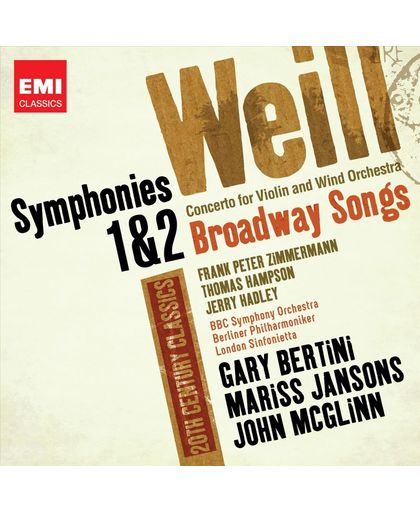 Weill: Symphonies Nos. 1 & 2; Concerto for Violin and Wind Orchestra; Broadway Songs