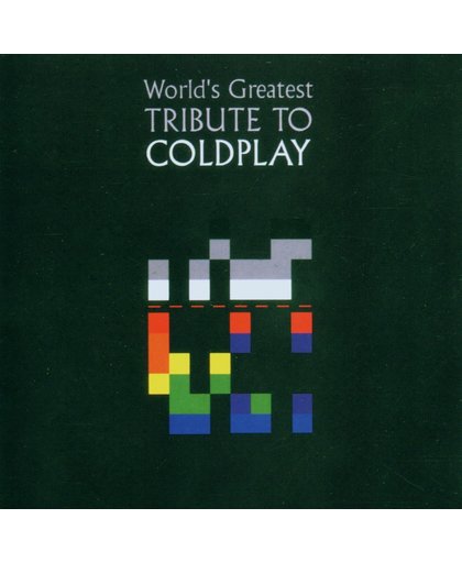 Worlds Greatest Tribute To Coldplay
