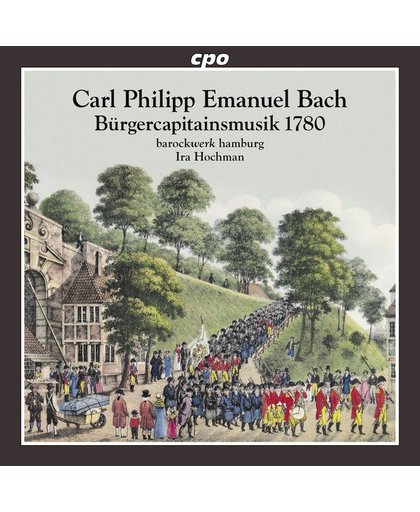 Carl Philipp Emanuel Bach: Burgercapitainsmusik 1780