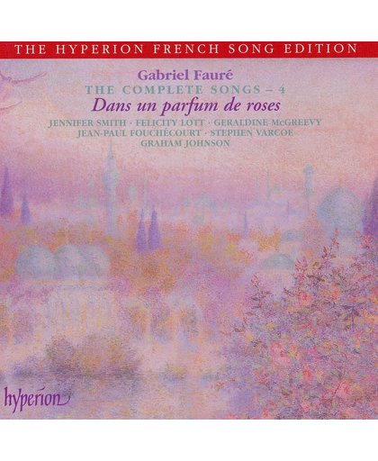 Faure: The Complete Songs - 3, Dans Un Parfum De R
