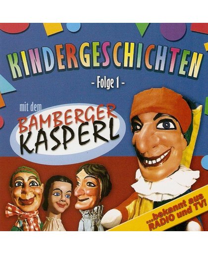 Kindergeschichten mit dem Bamberger Kasperl, Folge 1