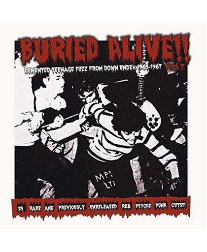 Buried Alive!!, Pt 7: Demented Teenage Fuzz From Down Under 1965-1967