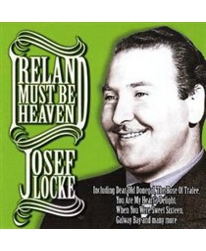 Josef Locke - Ireland Must Be Heaven
