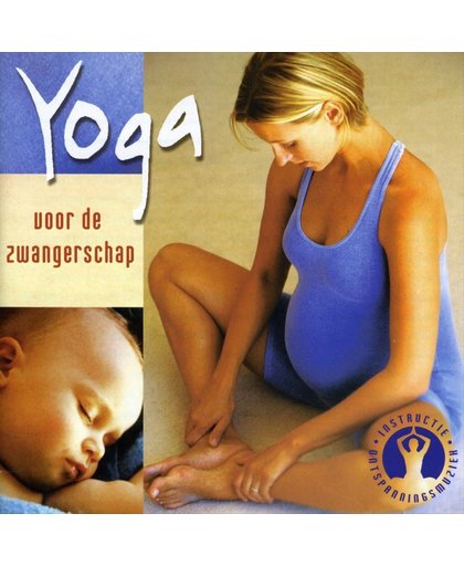 Yoga Voor De Zwangerschap - Ontspannen Zwanger Zijn-