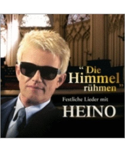 Die Himmel Ruhmen: Festliche Lieder Mit Heino