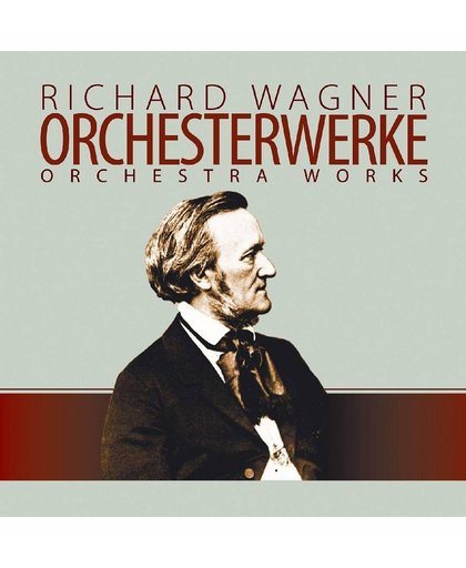 Wagner: Orchesterwerke / Orchestral