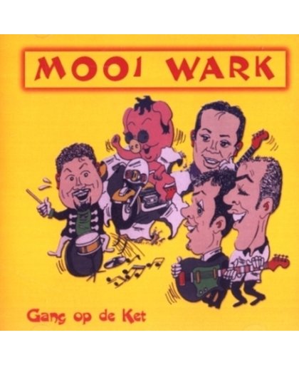Mooi Wark - Gang Op De Ket