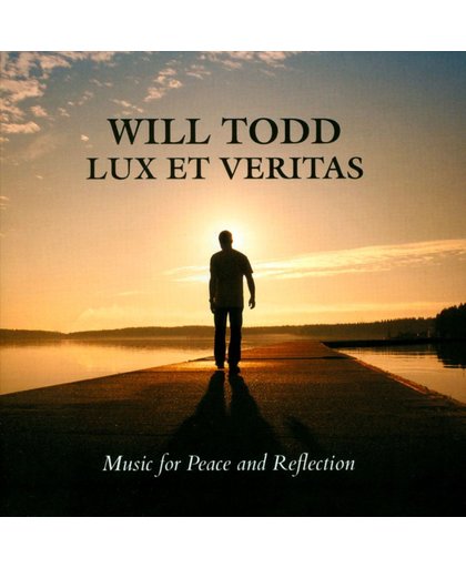 Lux Et Veritas - Music For Peace And Reflection