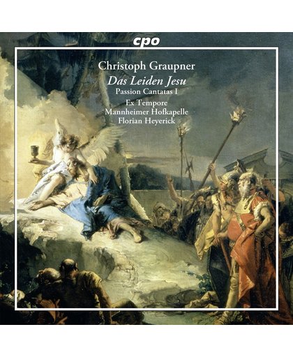 Christoph Graupner: Das Leiden Jesu; Passion Cantatas I