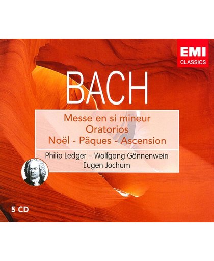 Bach: Oratorio de Noel; Oratorio de Paques; Oratorio de l'Anscension; Messe en si mineur