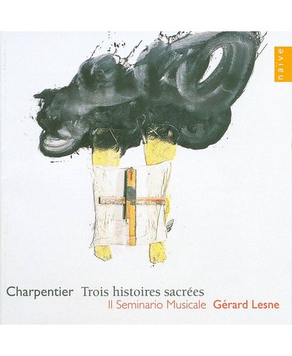 Charpentier: Trois histoires sacrees / Gerard Lesne, Il Seminario Musicale
