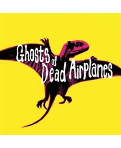Ghosts Of Dead Airplanes