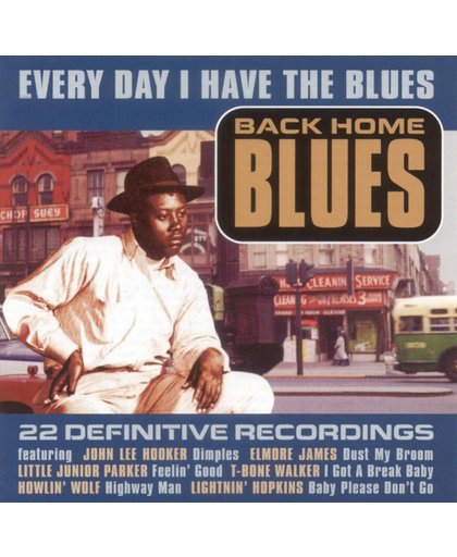 Back Home Blues: Every Day I Have the Blues