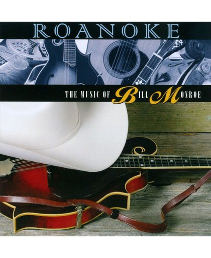 Roanoke: The Music of Bill Monroe