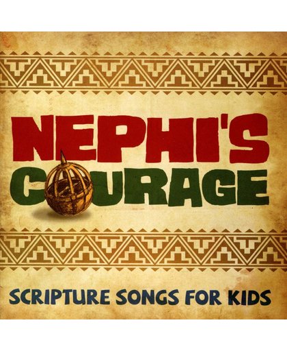 Nephi's Courage: Scripture Songs for Kids