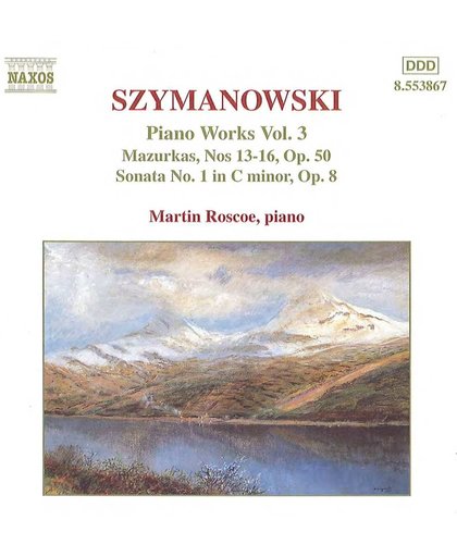 Szymanowski: Piano Works Vol 3 / Martin Roscoe