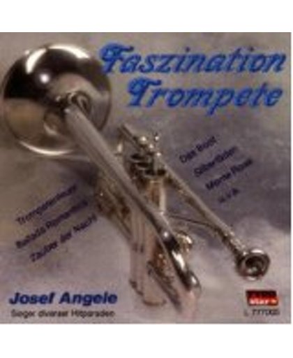 Josef Angele - Faszination Trompete