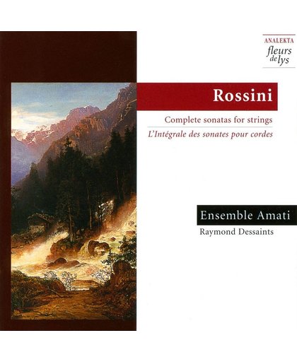 Rossini: Complete Sonatas for Strings / Raymond Dessaints, Ensemble Avanti