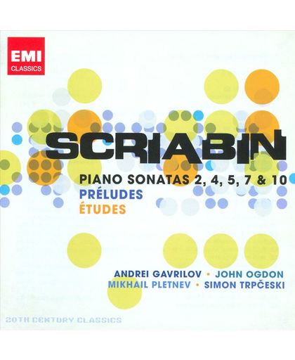 Scriabin: Preludes; Piano Sonata Nos. 2, 4, 5, 7, 10; Etudes