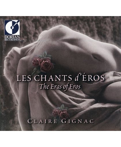 Les Chants d'eros - The Eras of Eros / Claire Gignac et al