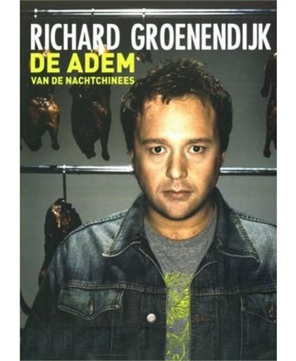 Richard Groenendijk - De Adem Van De Nachtchinees