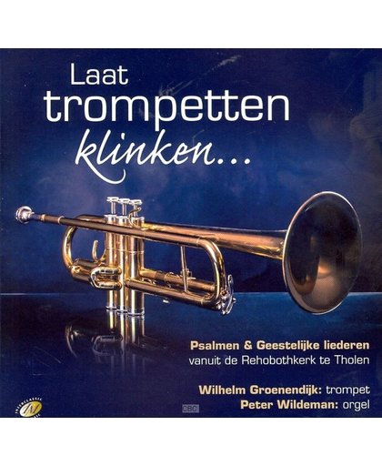 Wildeman/Groenendijk, Laat trompetten klinken