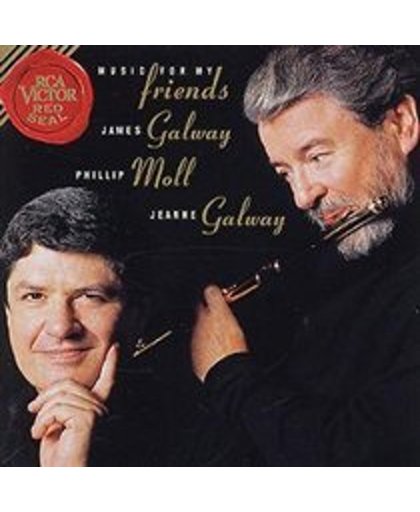 Music For My Friends / James Galway, Phillip Moll, et al