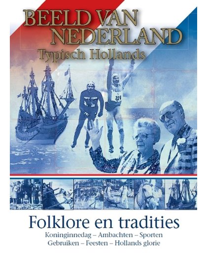 Beeld Van Nederland - Typisch Hollands