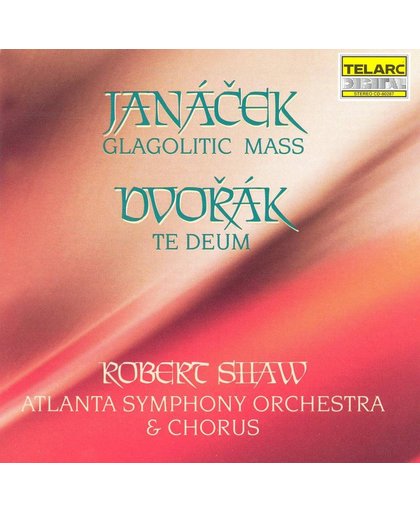 Janacek: Glagolitic Mass; Dvorak / Shaw, Atlanta SO & Chorus