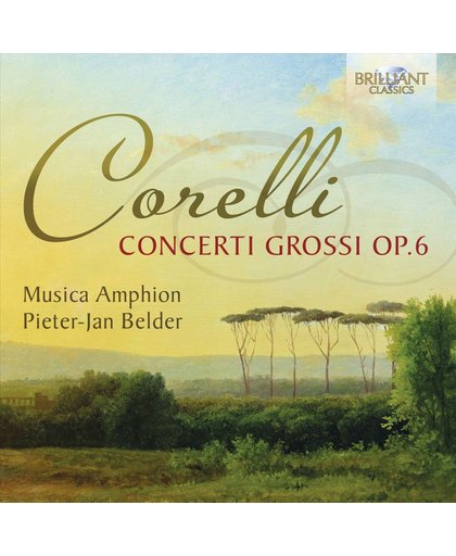 Corelli; Concerti Grossi Op. 6