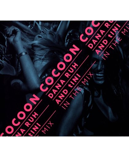 Cocoon Ibiza Mixed By Dana Ruh & Ti