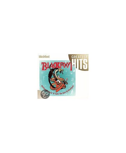 Rattlesnake Rock 'N' Roll: The Best of Blackfoot