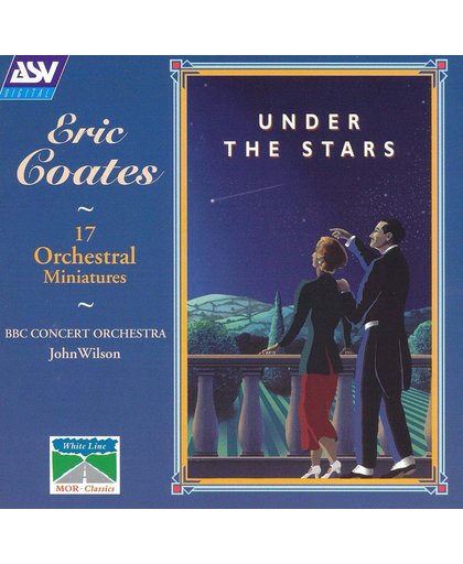 Coates: Under the Stars / Wilson, BBC Concert Orchestra