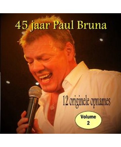 PAUL BRUNA - 45 jaar Paul Bruna vol. 2