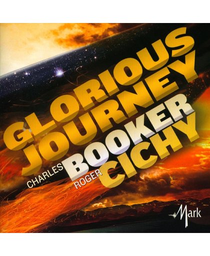 Charles Booker, Roger Cichy: Glorious Journey